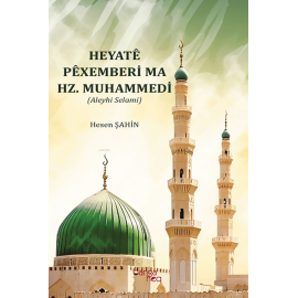 Heyatê Pêxemberi Ma Hz. Muhammedi (Aleyhi Selami) 