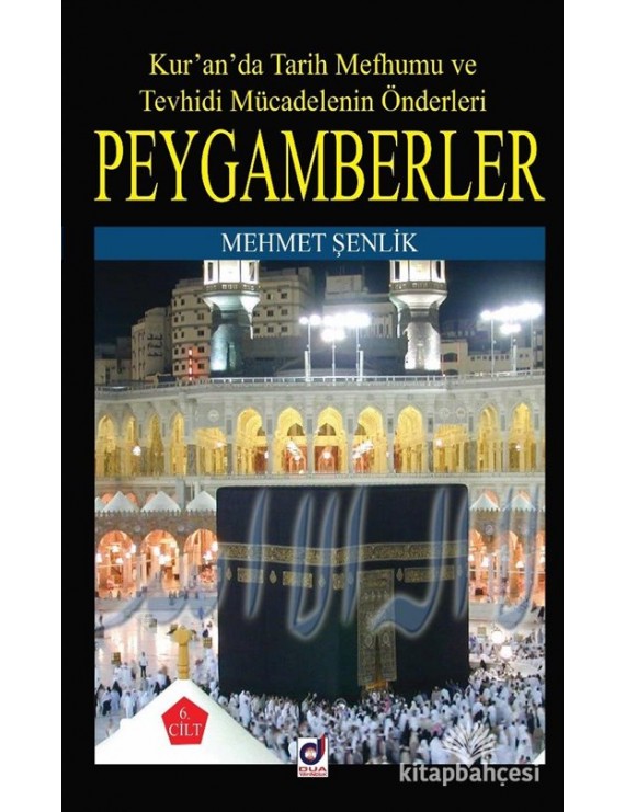 Kur'an'da Tarih Mefhumu ve Tevhidi Mücadelenin Önderleri Peygamberler-6